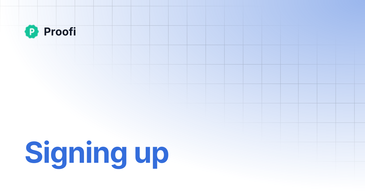 Signing up | Proofi